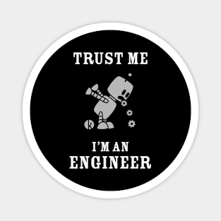 Trust Me I Am An Engineer Magnet